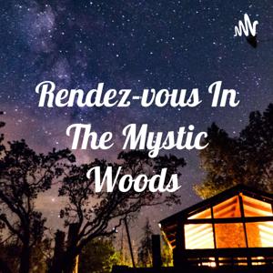 Rendez-vous In The Mystic Woods