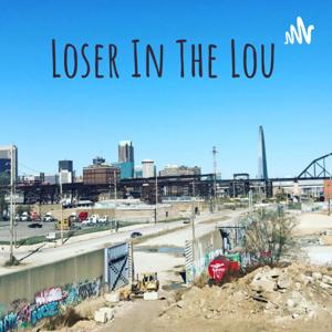 Loser In The Lou