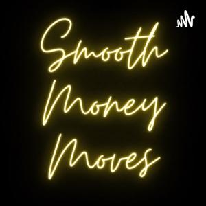 Smooth Money Moves