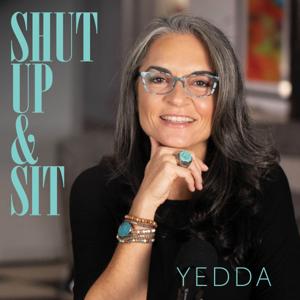 Shut Up and Sit by Yedda Stancil