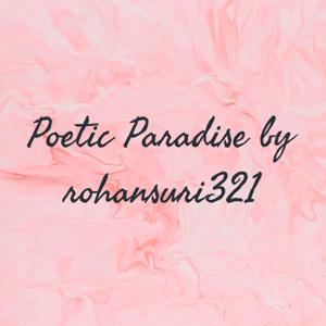 Poetic Paradise by rohansuri321