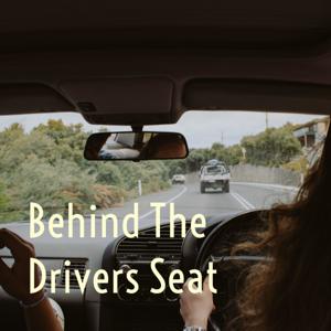 Behind The Drivers Seat