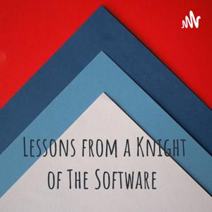 Lessons from a Knight of The Software