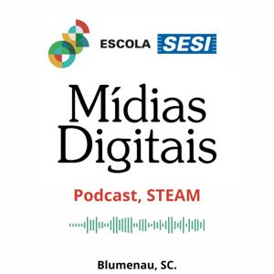 Mídias Digitais - STEAM, Podcast