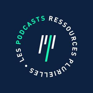 Les Podcasts Ressources Plurielles