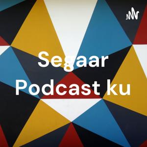 Segaar Podcast ku