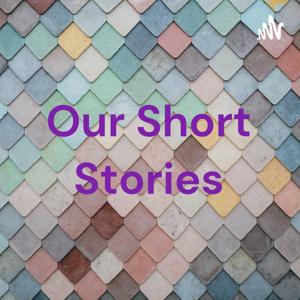 Our Short Stories