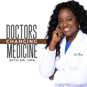 Doctors Changing Medicine by Dr. Una