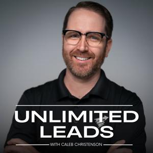 Unlimited Leads with Caleb Christenson