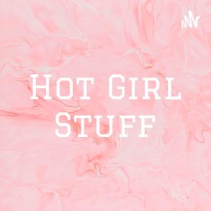 Hot Girl Stuff