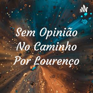 Sem Opinião No Caminho Por Lourenço