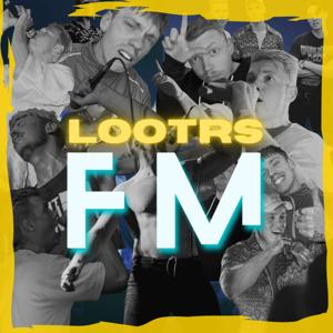 LOOTRS FM