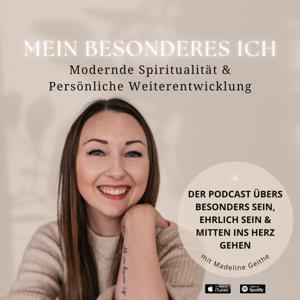 MEIN BESONDERES ICH | Der Podcast übers besonders sein, ehrlich sein & mitten ins Herz gehen ♡