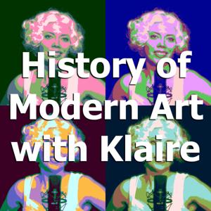 History of Modern Art with Klaire by Klaire Lockheart