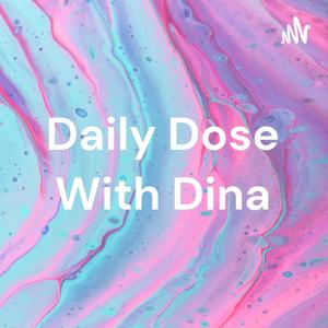 Daily Dose With Dina