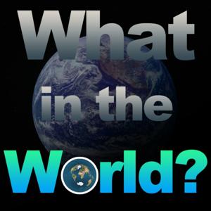 What in the World Podcast