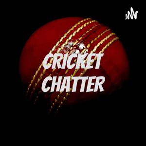 CRICKET CHATTER