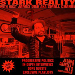 STARK REALITY PLAYLISTS with James Dier aka $mall ¢hange and Guests