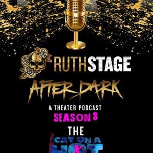 Ruth Stage After Dark: Uncensored - Unabridged - Unapologetic