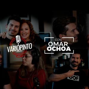 VarioPinto 
Podcast con Omar Ochoa