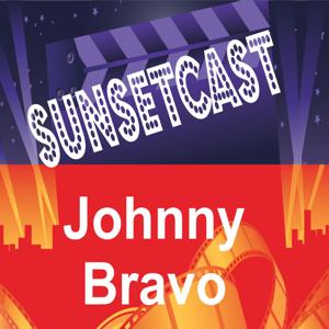 SunsetCast - Johnny  Bravo