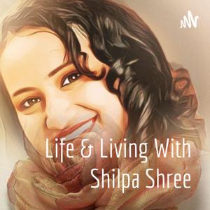 Life & Living With Shilpa Shree