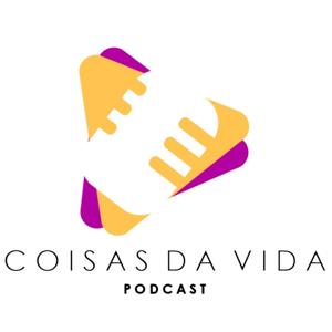 Coisas Da vida Podcast