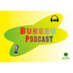 BungsuPodcast