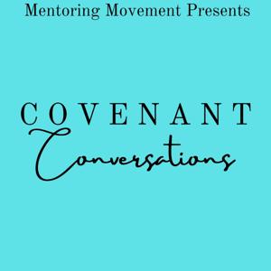 Covenant Conversations Podcast