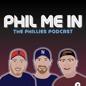 Phil Me In: The Phillies Podcast