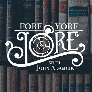 Fore Yore Lore podcast