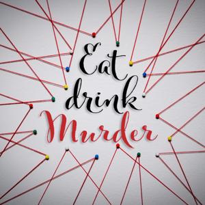 Eat Drink Murder