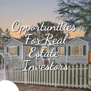 Opportunities for Real Estate Investors!