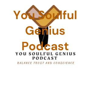 You Soulful Genius Podcast