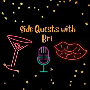 Side Quests with Bri