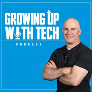 Growing Up With Tech