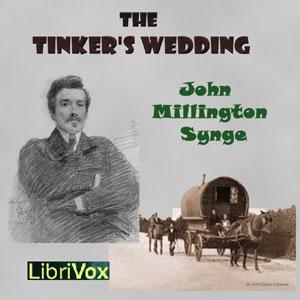 Tinker's Wedding, The by John Millington Synge (1871 - 1909)