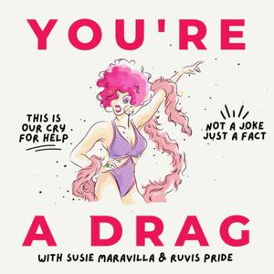 You're A Drag by Ruvis Pride