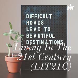 #LivingInThe21stCentury (LIT21C)