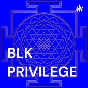 BLK PRIVILEGE