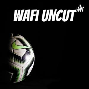 Wafi Uncut