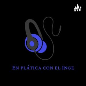 En plática con el Inge