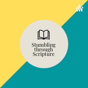 Stumbling through Scripture