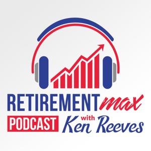 Retirement Max Radio with Ken Reeves