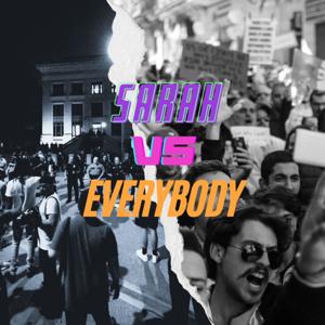 Sarah VS Everybody