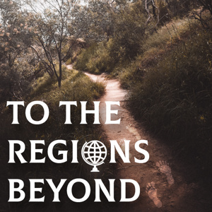 To The Regions Beyond