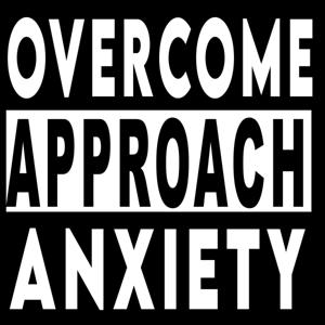 Overcoming Approach Anxiety