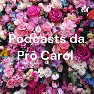 Podcasts da Prô Carol