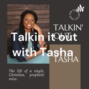 Talkin it out with Tasha