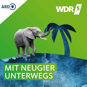 WDR 5 Mit Neugier unterwegs